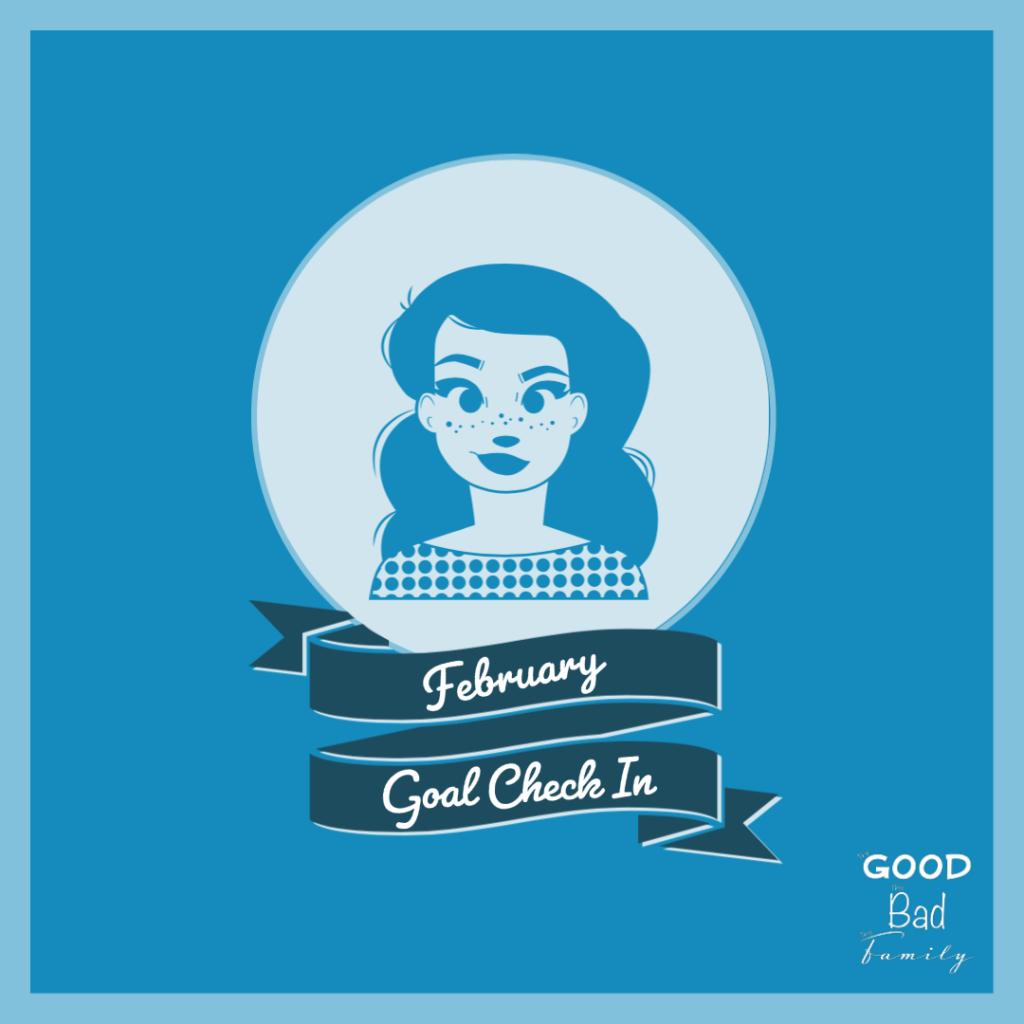 February Goal Check&nbsp;In